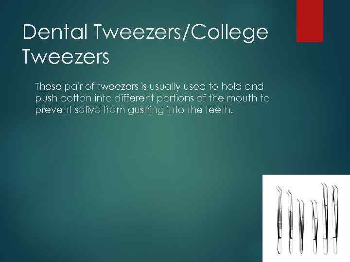 Dental Tweezers/College Tweezers These pair of tweezers is usually used to hold and push