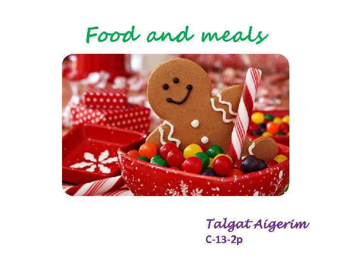 Food and meals Talgat Aigerim С-13 -2 р 