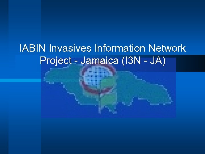 IABIN Invasives Information Network Project - Jamaica (I 3 N - JA) 
