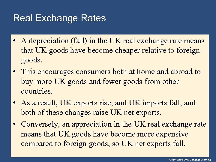 Real Exchange Rates • A depreciation (fall) in the UK real exchange rate means