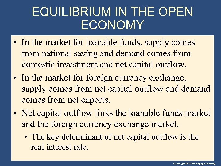 EQUILIBRIUM IN THE OPEN ECONOMY • In the market for loanable funds, supply comes