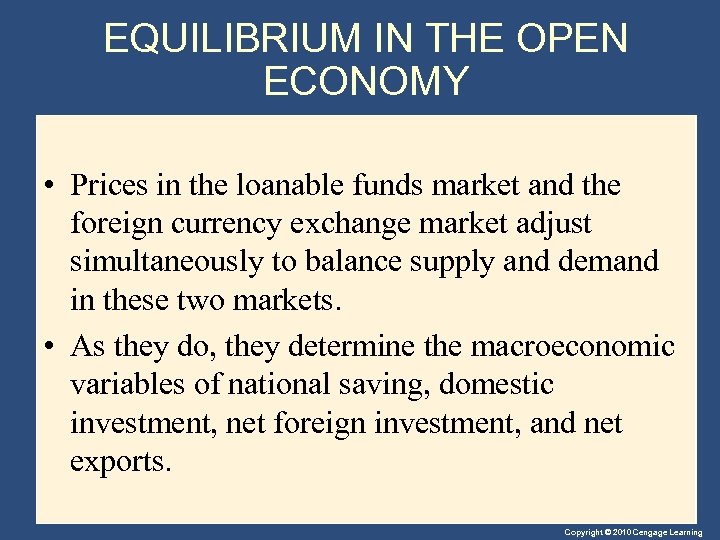 EQUILIBRIUM IN THE OPEN ECONOMY • Prices in the loanable funds market and the