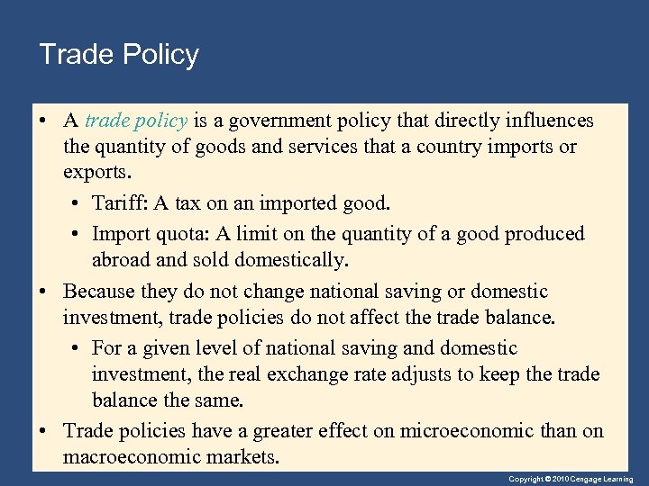 Trade Policy • A trade policy is a government policy that directly influences the