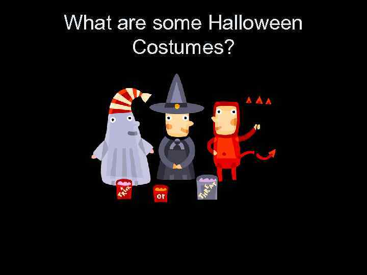 What are some Halloween Costumes? 