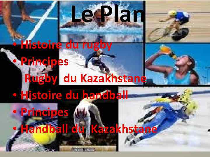 Le Plan • Histoire du rugby • Principes Rugby du Kazakhstane • Histoire du