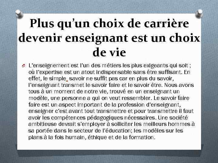 Plus qu’un choix de carrière devenir enseignant est un choix de vie O L’enseignement