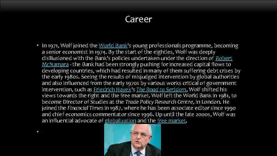 Career • In 1971, Wolf joined the World Bank's young professionals programme, becoming a