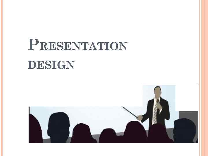 PRESENTATION DESIGN 