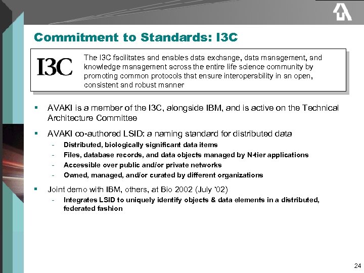 Commitment to Standards: I 3 C The I 3 C facilitates and enables data