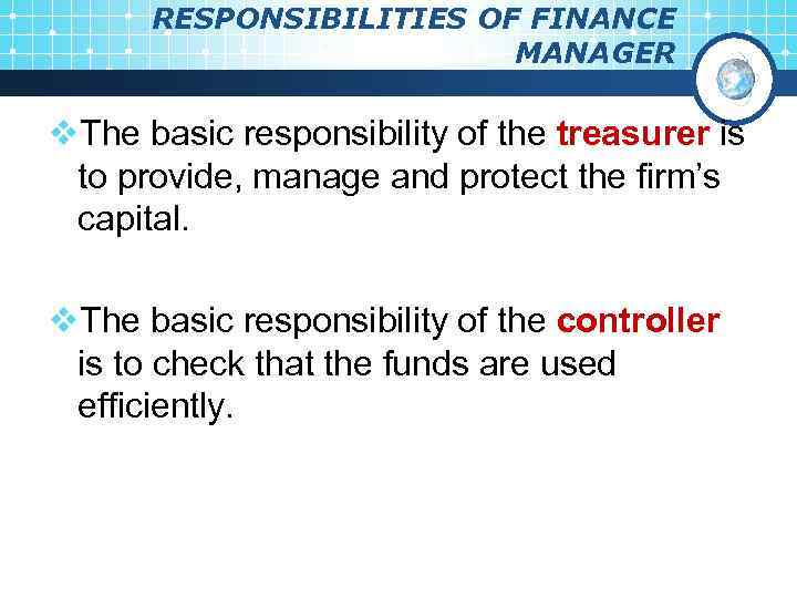 RESPONSIBILITIES OF FINANCE MANAGER v. The basic responsibility of the treasurer is to provide,