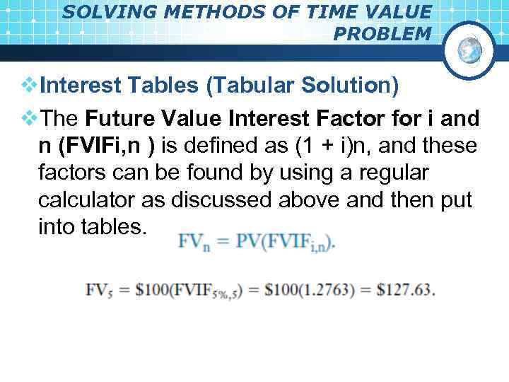 SOLVING METHODS OF TIME VALUE PROBLEM v. Interest Tables (Tabular Solution) v. The Future
