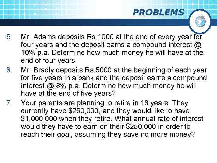 PROBLEMS 5. 6. 7. Mr. Adams deposits Rs. 1000 at the end of every