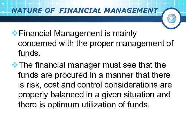 NATURE OF FINANCIAL MANAGEMENT v. Financial Management is mainly concerned with the proper management