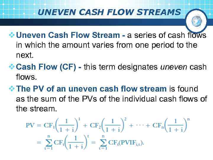 UNEVEN CASH FLOW STREAMS v Uneven Cash Flow Stream - a series of cash