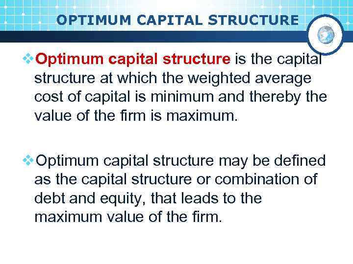 OPTIMUM CAPITAL STRUCTURE v. Optimum capital structure is the capital structure at which the