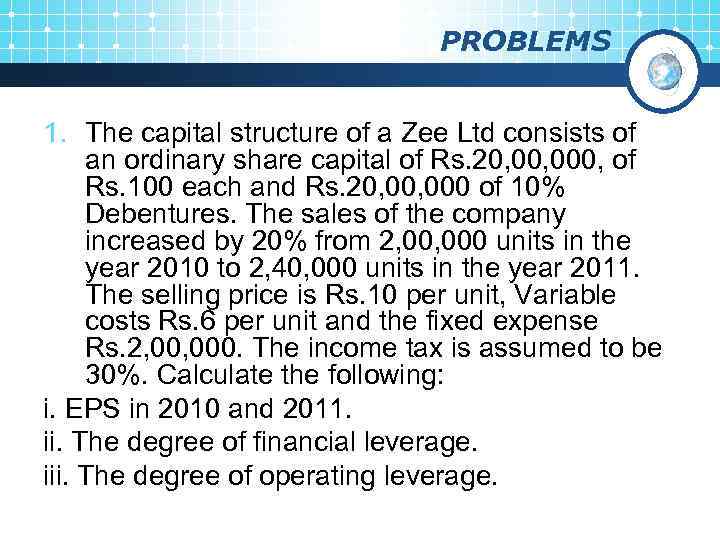 PROBLEMS 1. The capital structure of a Zee Ltd consists of an ordinary share