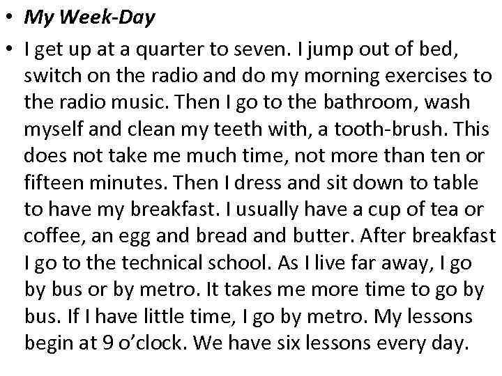  • My Week-Day • I get up at a quarter to seven. I