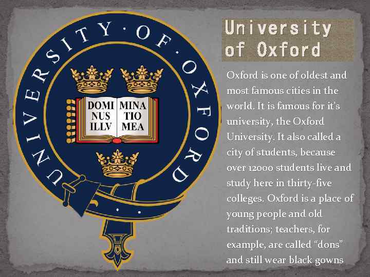 University of Oxford is one of oldest and most famous cities in the world.