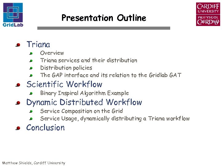 Presentation Outline Triana Overview Triana services and their distribution Distribution policies The GAP interface