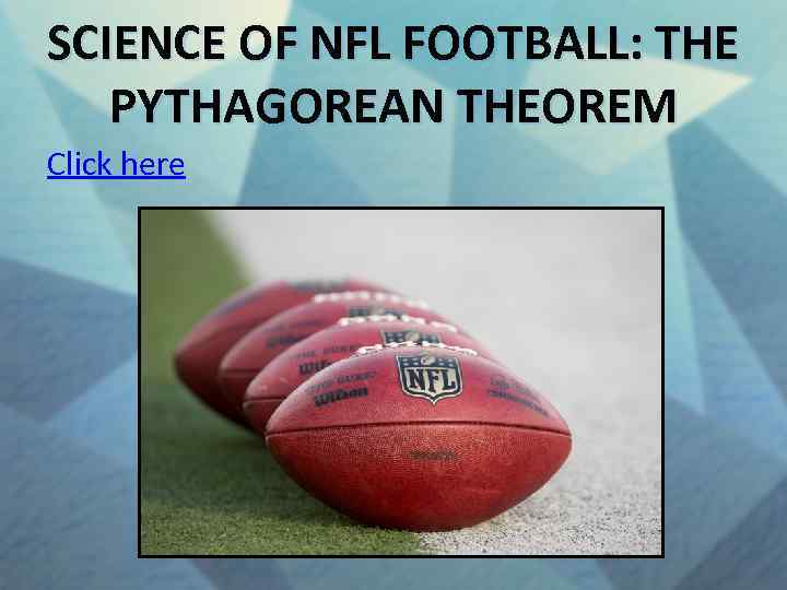 SCIENCE OF NFL FOOTBALL: THE PYTHAGOREAN THEOREM Click here 