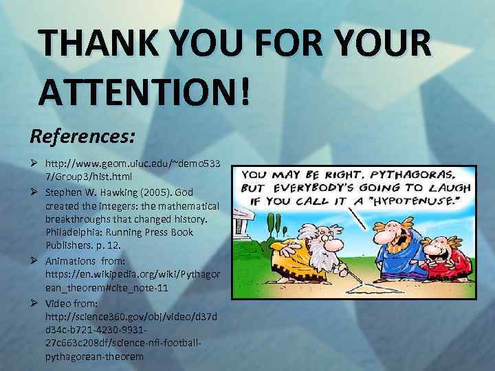 THANK YOU FOR YOUR ATTENTION! References: Ø http: //www. geom. uiuc. edu/~demo 533 7/Group