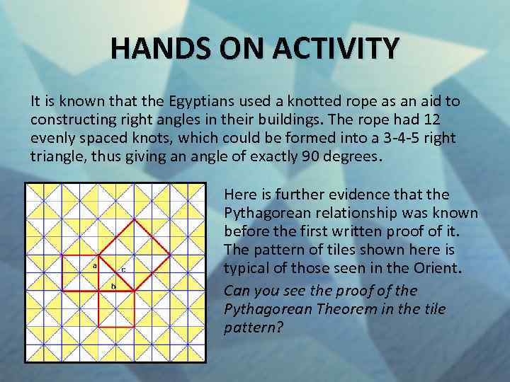 HANDS ON ACTIVITY It is known that the Egyptians used a knotted rope as