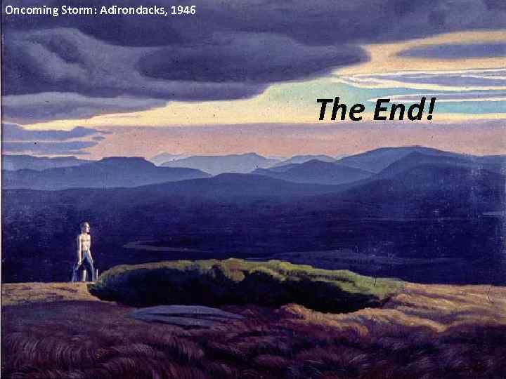 Oncoming Storm: Adirondacks, 1946 The End! 