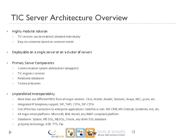 TIC Server Architecture Overview Highly modular solution TIC services can be enabled / disabled