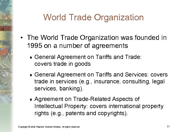 World Trade Organization • The World Trade Organization was founded in 1995 on a