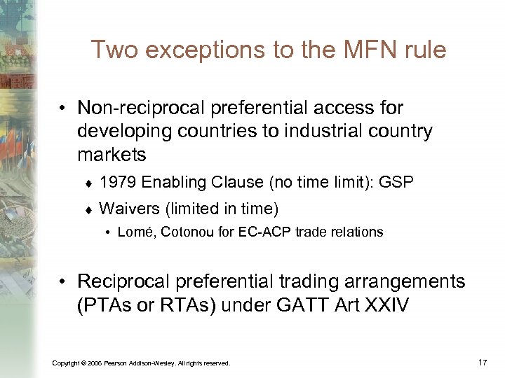 Two exceptions to the MFN rule • Non-reciprocal preferential access for developing countries to