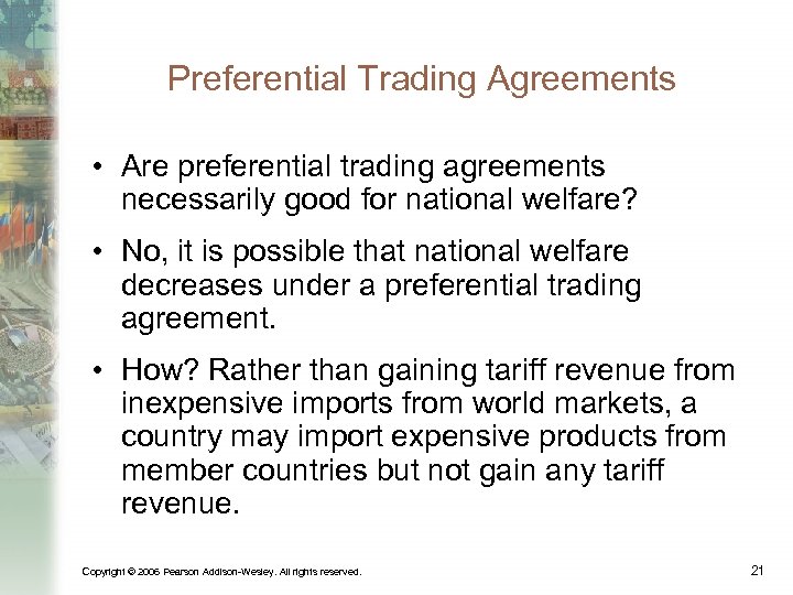 Preferential Trading Agreements • Are preferential trading agreements necessarily good for national welfare? •