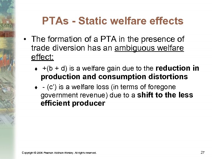 PTAs - Static welfare effects • The formation of a PTA in the presence