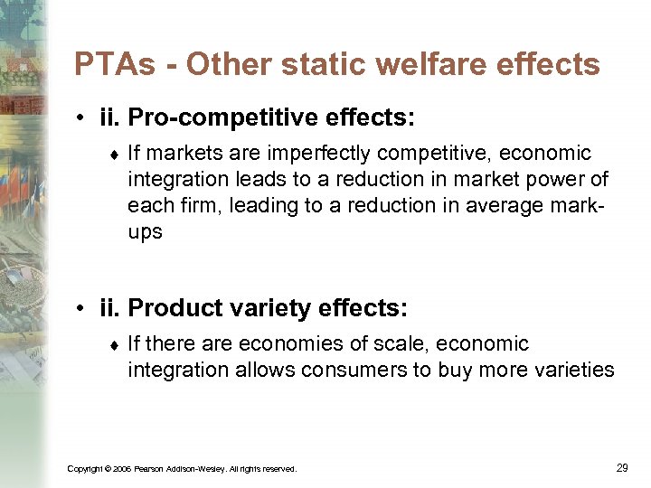 PTAs - Other static welfare effects • ii. Pro-competitive effects: ¨ If markets are