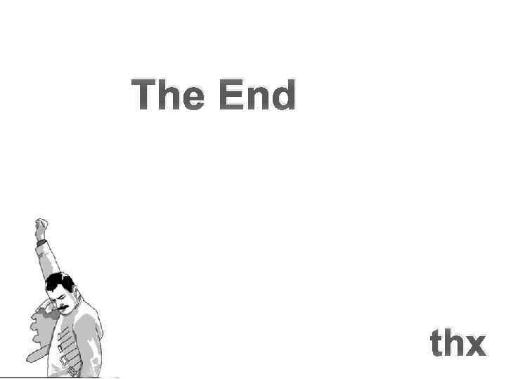 The End thx 