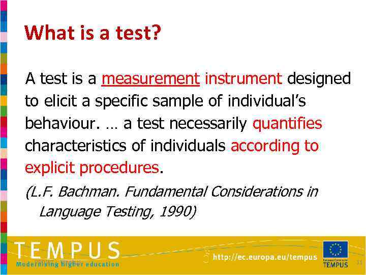 What is a test? A test is a measurement instrument designed to elicit a