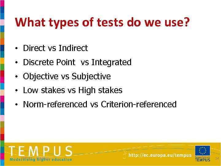 What types of tests do we use? • Direct vs Indirect • Discrete Point