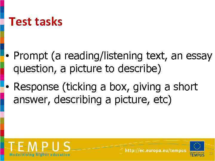 Test tasks • Prompt (a reading/listening text, an essay question, a picture to describe)