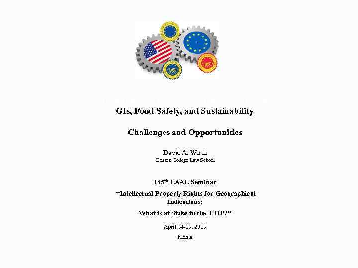 Geographical Indications, Food Safety, and GIs, Food Safety, and Sustainability Challenges and Opportunities David