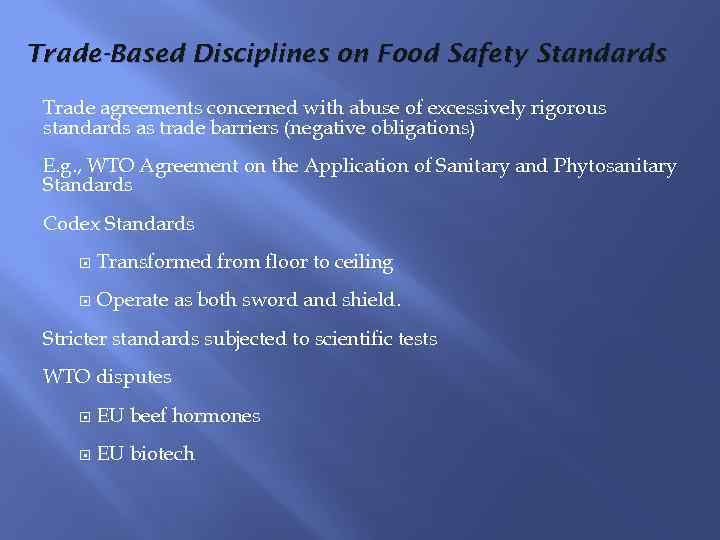 Trade-Based Disciplines on Food Safety Standards Trade agreements concerned with abuse of excessively rigorous