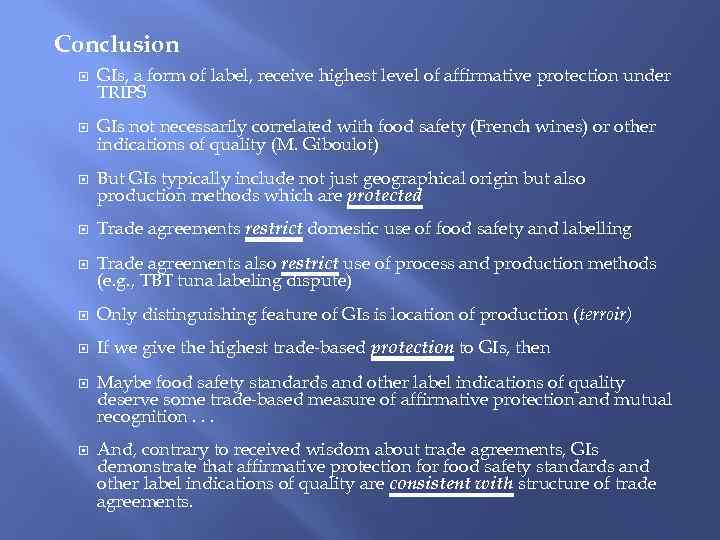 Conclusion GIs, a form of label, receive highest level of affirmative protection under TRIPS