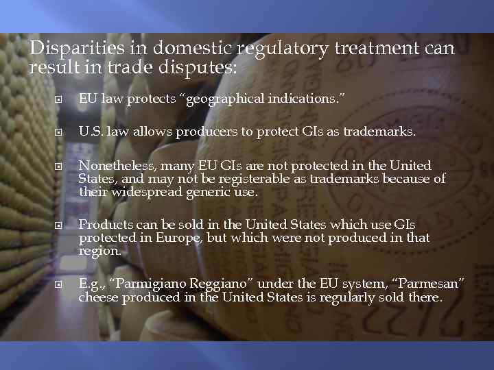 Disparities in domestic regulatory treatment can result in trade disputes: EU law protects “geographical