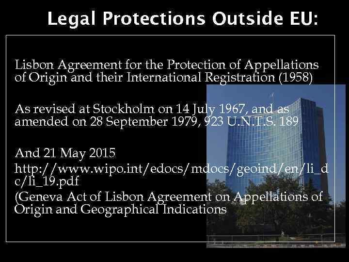 Legal Protections Outside EU: Lisbon Agreement for the Protection of Appellations of Origin and