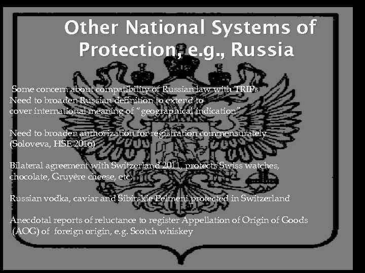 Other National Systems of Protection, e. g. , Russia Some concern about compatibility of