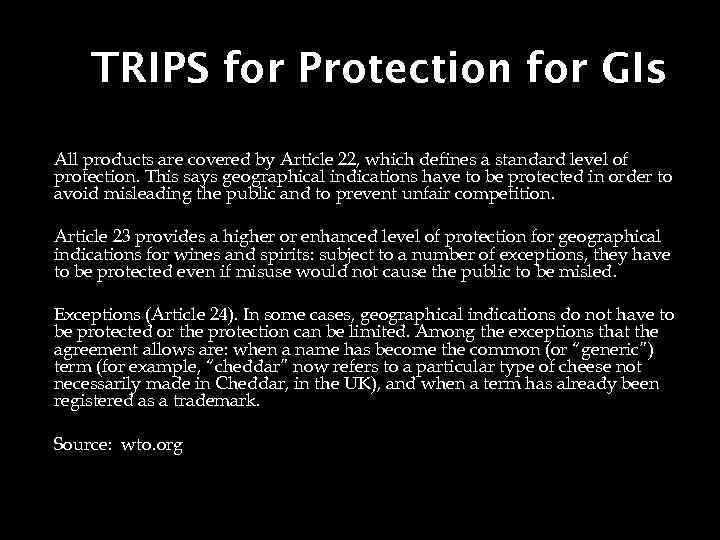 TRIPS for Protection for GIs All products are covered by Article 22, which defines
