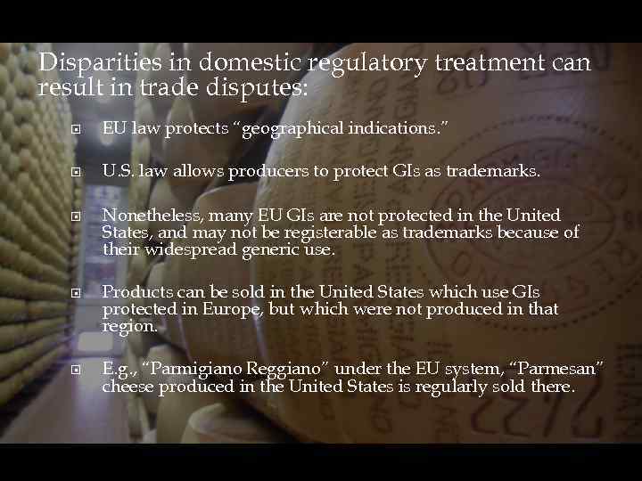 Disparities in domestic regulatory treatment can result in trade disputes: EU law protects “geographical