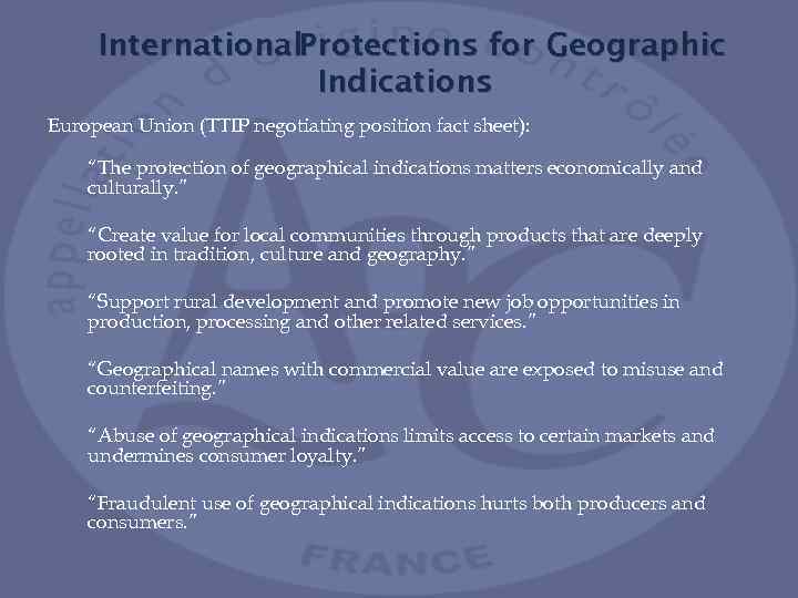 International. Protections for Geographic Indications European Union (TTIP negotiating position fact sheet): “The protection