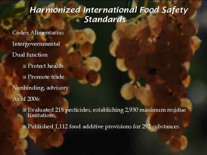 Harmonized International Food Safety Standards Codex Alimentarius Intergovernmental Dual function Protect health Promote trade