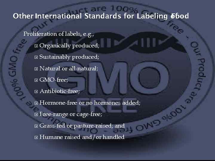 Other International Standards for Labeling of Food Proliferation of labels, e. g. , Organically