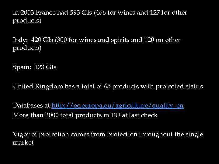 In 2003 France had 593 GIs (466 for wines and 127 for other products)