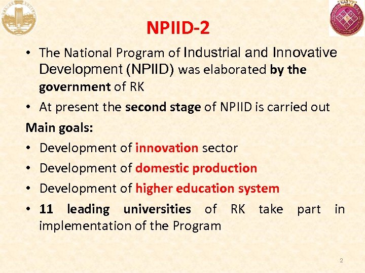 NPIID-2 • The National Program of Industrial and Innovative Development (NPIID) was elaborated by